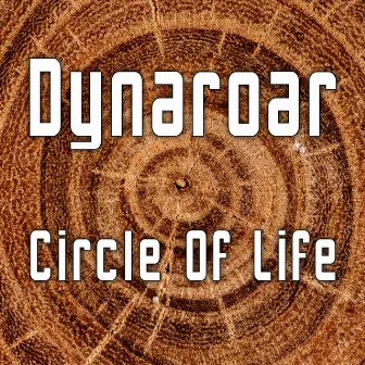 Circle of Life by Dynaroar