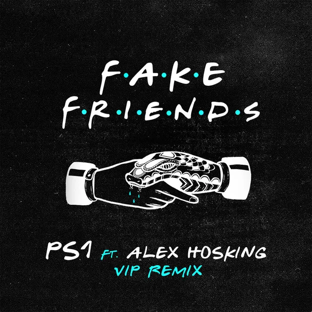 Fake Friends (VIP Mix) (feat. Alex Hosking)