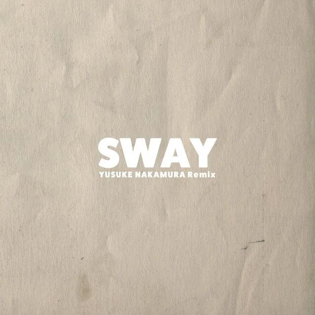 SWAY (Yusuke Nakamura Remix)