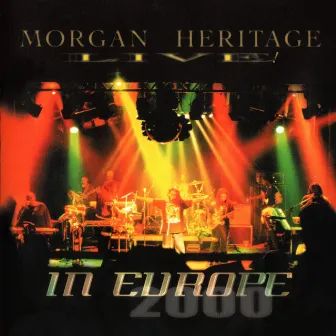 Morgan Heritage Live in Europe by Morgan Heritage