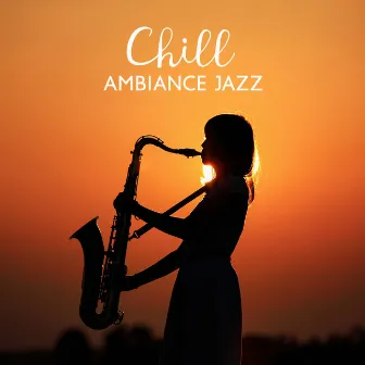 Chill Ambiance Jazz by The Wise Touch