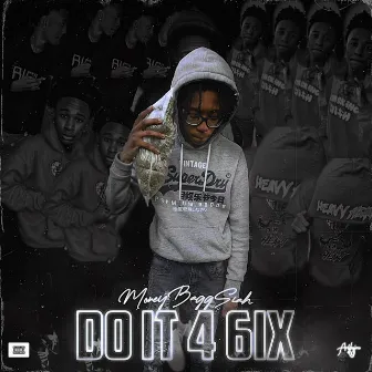 Do It 4 6ix by Bagg Shyt