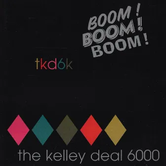 Boom! Boom! Boom! by Kelley Deal 6000