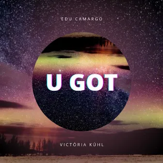 U Got by Edu Camargo