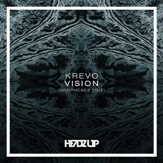 Vision (Dropheadz Edit) by Krevo