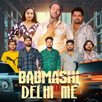 Badmashi Delhi Me by Dhiman Brothers