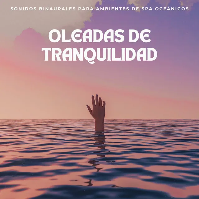 Oleadas De Tranquilidad: Sonidos Binaurales Para Ambientes De Spa Oceánicos