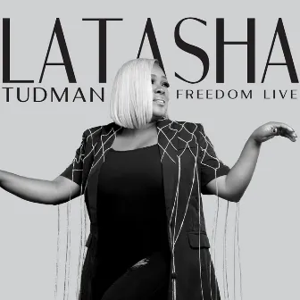 Freedom (Live) by Latasha Tudman