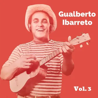 Gualberto Ibarreto, Vol. 3 by Gualberto Ibarreto