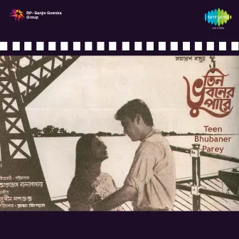 Teen Bhubaner Parey (Original Motion Picture Soundtrack) by Sudhin Dasgupta