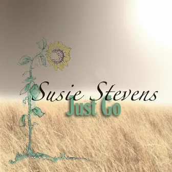 Just Go by Susie Stevens