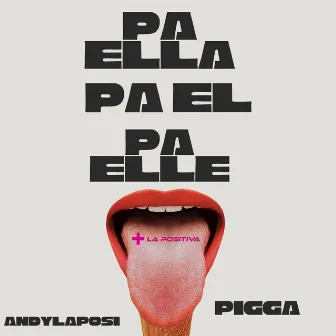 Pa Ella Pa el Pa Elle by Pigga