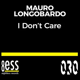 I Don't Care by Mauro Longobardo