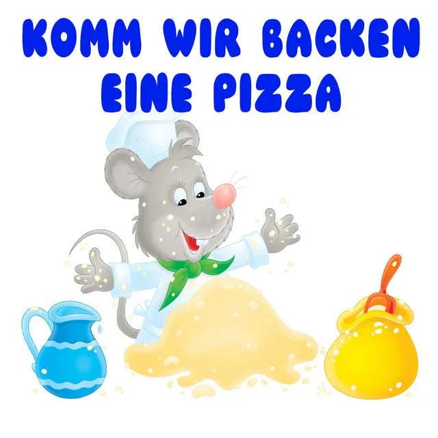 Komm wir backen eine Pizza (Der Pizza-Song)