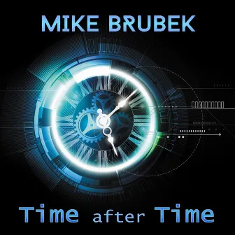 Time After Time by Mike Brubek