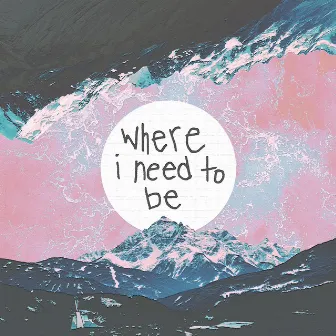 Where I Need To Be by Lucy Daydream