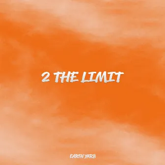 2 The Limit by Earth Yarb