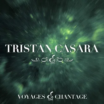 Voyages & Chantage by Tristan Casara