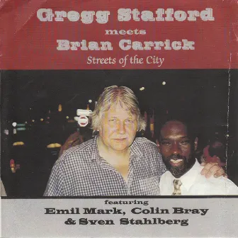 Streets of the City - Greg Stafford Meets Brian Carrick by Gregg Stafford