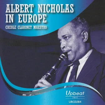 Albert Nicholas in Europe (Live) by Albert Nicholas