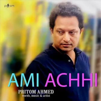 Ami Achhi by Pritom Ahmed