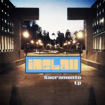 Sacramento by Install