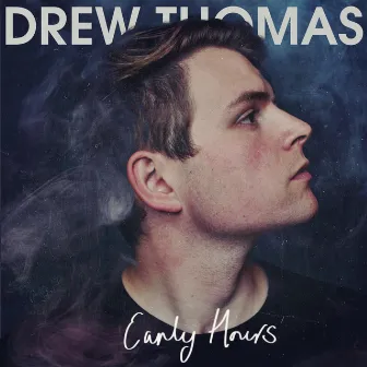 Early Hours by Drew Thomas