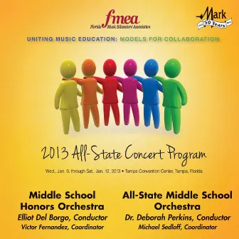 2013 Florida Music Educators Association (FMEA): Middle School Honors Orchestra & All-State Middle School Orchestra by 