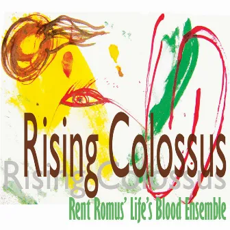 Rising Colossus by Rent Romus' Life's Blood Ensemble