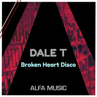 Broken Heart Disco by Dale T