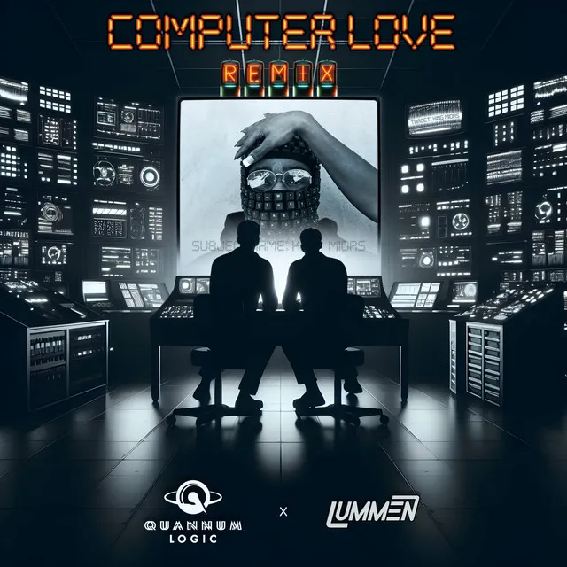 Computer Love - Quannum Logic & Lummen Remix