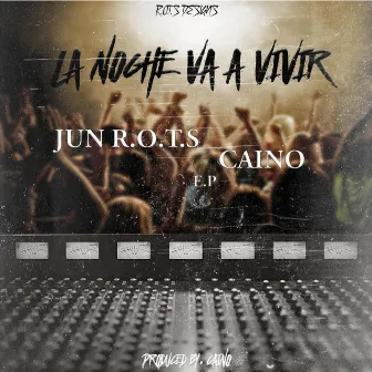 La Noche Va a Vivir by Jun R.O.T.S