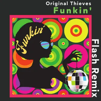 Funkin' (Flash Remix) by Original Thieves