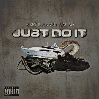 Just Do It by Mikeybflatout