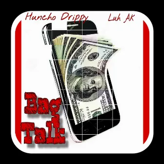 Bag Talk by Huncho Drippy