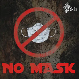 No Mask by Icon Okee