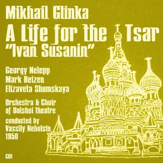 Mikhail Glinka: A Life for the Tsar 