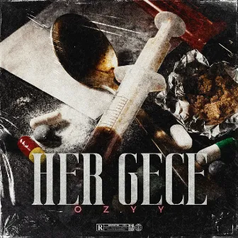 Her Gece by Ozyy