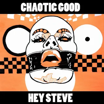 Chaotic Good by Hey Steve