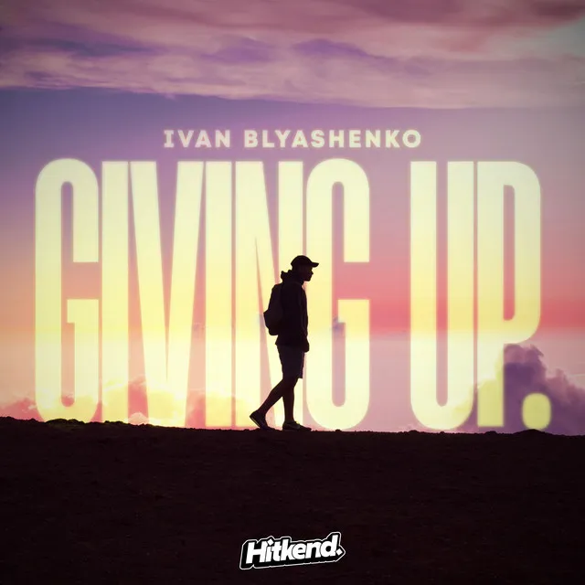 giving up.