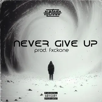 Never give up by Metodo