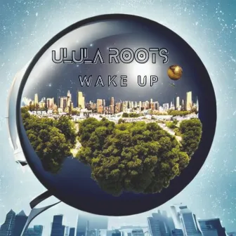 Wake Up by Ulula Roots