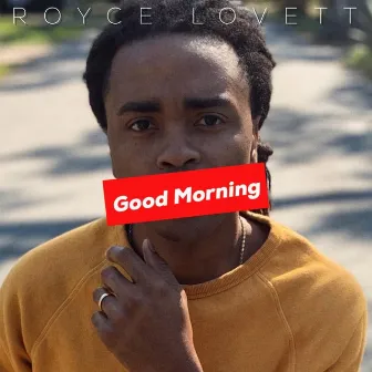 Good Morning by Royce Lovett