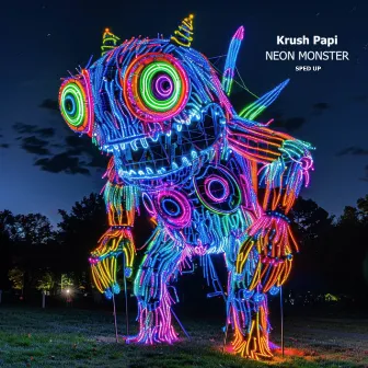 Neon Monster (Sped Up) by Krush Papi