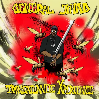 Transatlantic Xperience by General Jihad