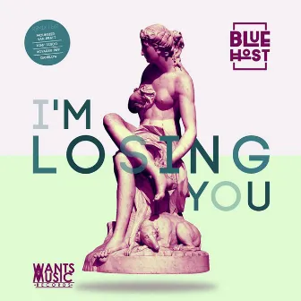 I'm Losing You (Remixes) by Bluehost