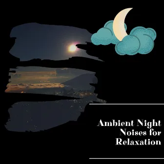 Ambient Night Noises for Relaxation by Night Sounds