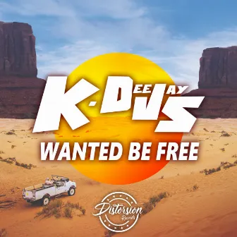 Wanted Be Free by K-Deejays