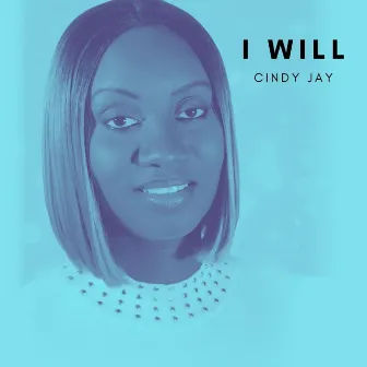 I Will by Cindy Jay