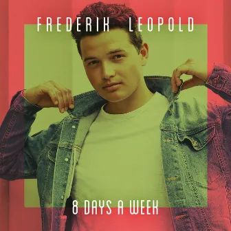 8 Days A Week by Frederik Leopold